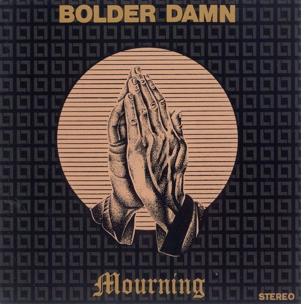 Bolder Damn – Mourning (1971) [2013 Reissue]