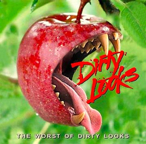 Dirty Looks– The Worst Of Dirty Looks. (2009) Best of Compilation
