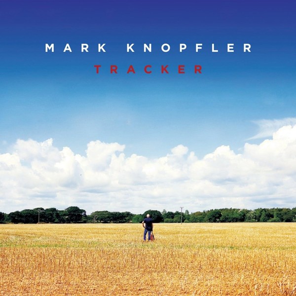 Mark Knopfler - Tracker 2015 Deluxe