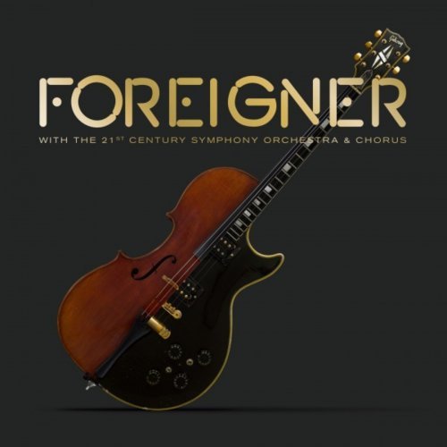Foreigner _ With the 21st Century Symphony Orchestra & Chorus (2018) Live