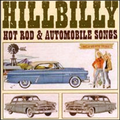Hillbilly - Hot Rod & Automobile Songs