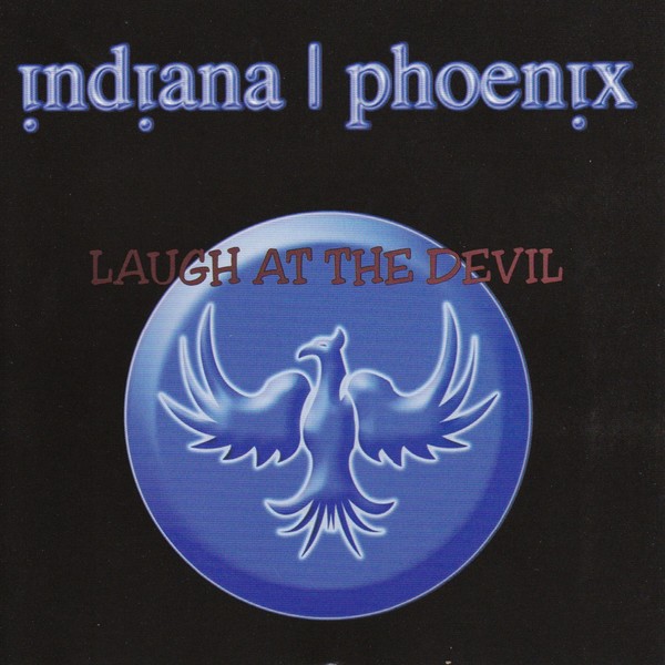 Indiana Phoenix - Laugh At The Devil (2017)